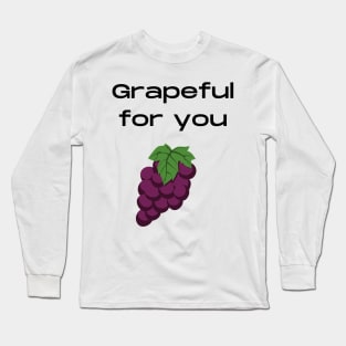 Grateful Grapeful Pun Long Sleeve T-Shirt